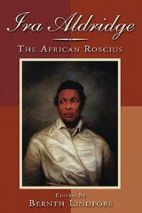 IRA Aldridge: The African Roscius