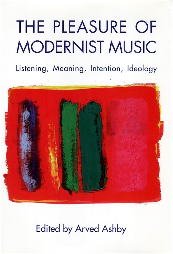 Front cover_The Pleasure of Modernist Music