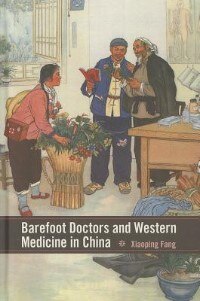 Front cover_Barefoot Doctors And Western Medicine In China