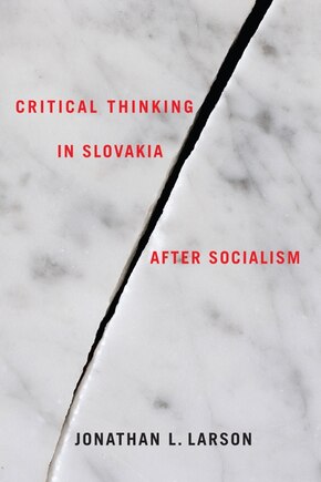 Critical Thinking In Slovakia After Socialism