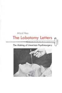 The Lobotomy Letters: The Making Of American Psychosurgery