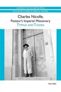 Couverture_Charles Nicolle, Pasteur's Imperial Missionary