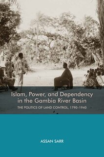 Couverture_Islam, Power, and Dependency in the Gambia River Basin