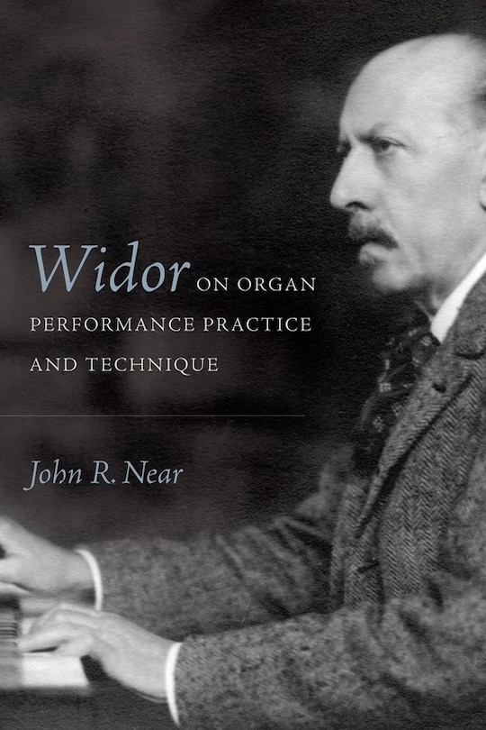 Couverture_Widor on Organ Performance Practice and Technique