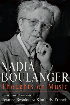 Nadia Boulanger: Thoughts on Music