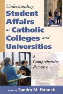 Front cover_Understanding Student Affairs at Catholic Colleges and Universities