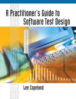 A Practitioner's Guide To Software Test Design