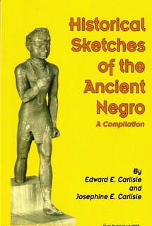 Front cover_Historical Sketches Of The Ancient Negro