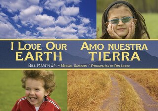 Front cover_I Love Our Earth / Amo nuestra Tierra (Spanish Bilingual Edition)