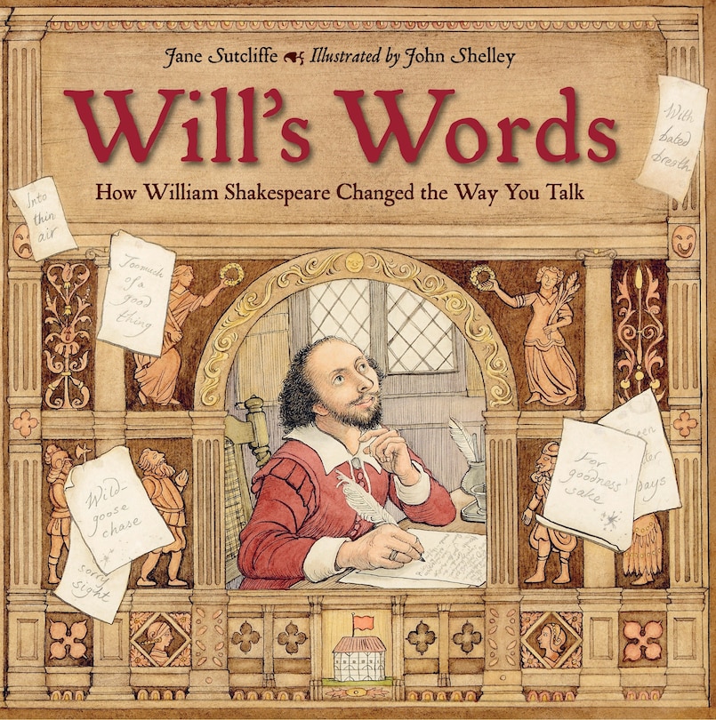 Will's Words: How William Shakespeare Changed The Way You Talk