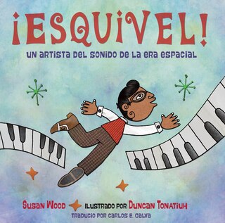 Front cover_¡Esquivel! Un artista del sonido de la era espacial (Spanish Edition) Artist