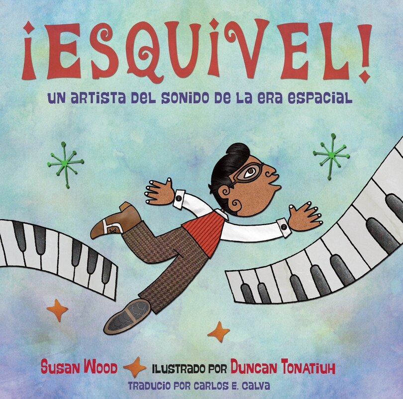 Front cover_¡Esquivel! Un artista del sonido de la era espacial (Spanish Edition) Artist