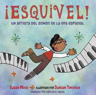 ¡esquivel! Un Artista Del Sonido De La Era Espacial / Esquivel! Space-age Sound Artist by Susan Wood