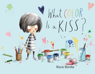 Front cover_What Color Is A Kiss?