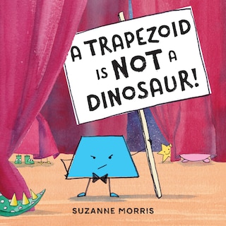 Couverture_A Trapezoid Is Not A Dinosaur!