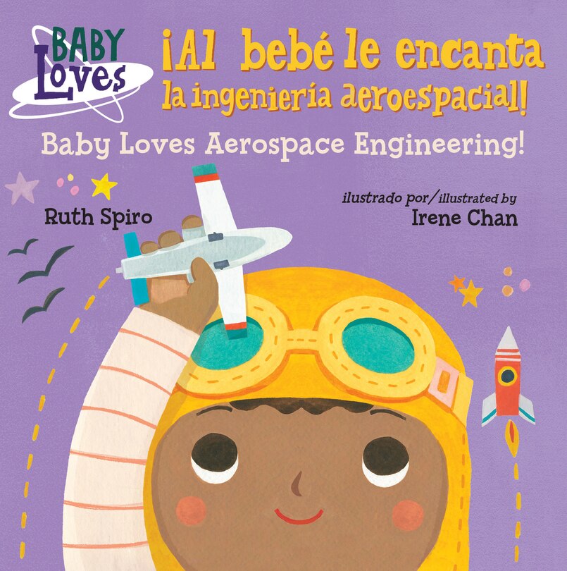 Front cover_¡Al bebé le encanta la ingeniería aeroespacial! / Baby Loves Aerospace Engineering! (Spanish Bilingual Edition)
