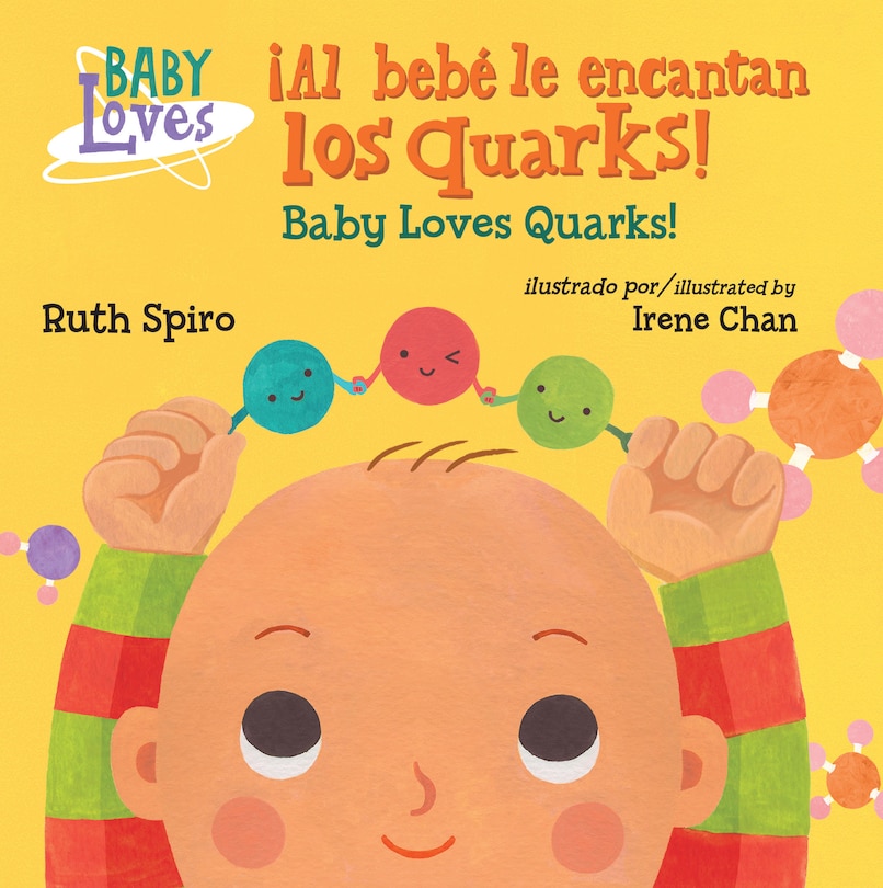 Front cover_¡al Bebé Le Encantan Los Quarks! / Baby Loves Quarks!