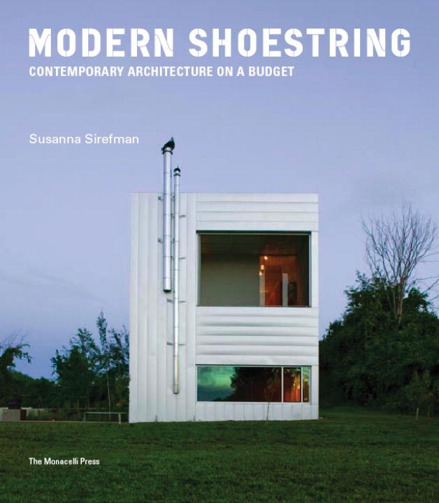 Modern Shoestring: Contemporary Architecture On A Budget