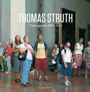 Thomas Struth: Photographs 1978-2010 de Thomas Struth