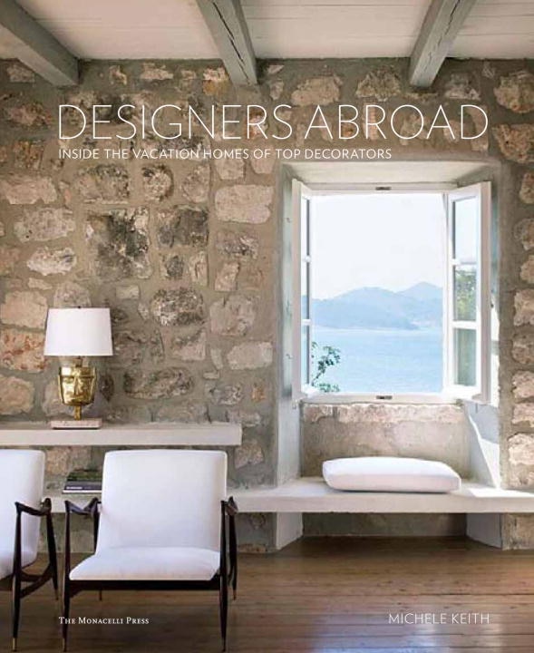 Front cover_Designers Abroad: Inside The Vacation Homes Of Top Decorators