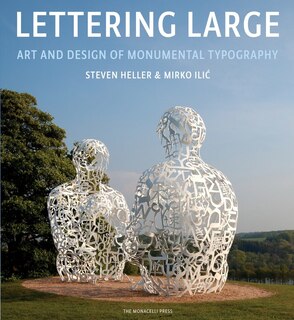 Lettering Large: The Art And Design Of Monumental Typography