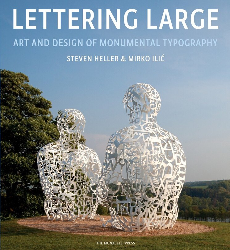 Lettering Large: The Art And Design Of Monumental Typography