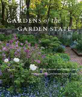 Gardens Of The Garden State by Nancy Berner