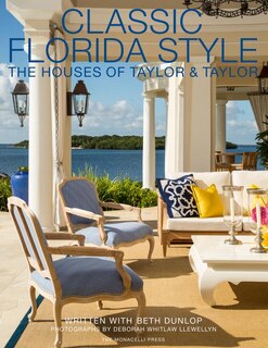 Classic Florida Style: The Houses Of Taylor & Taylor