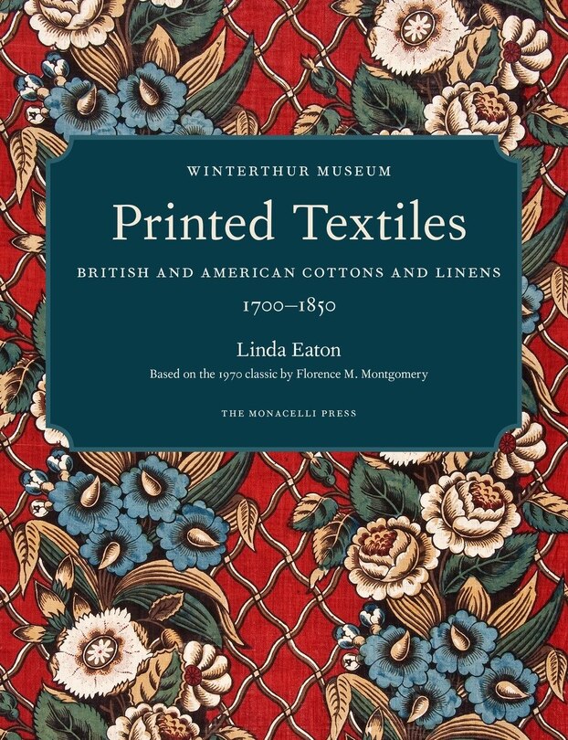 Printed Textiles: British And American Cottons And Linens 1700-1850