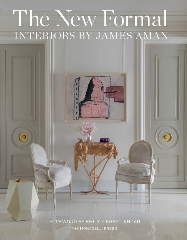 The New Formal: Interiors By James Aman