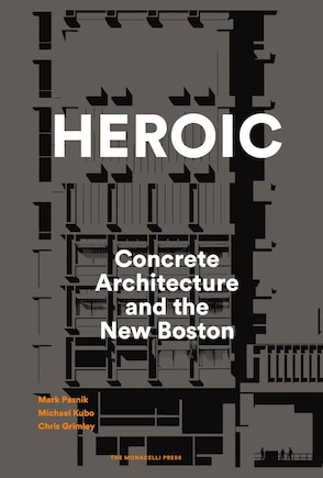 Heroic: Concrete Architecture And The New Boston