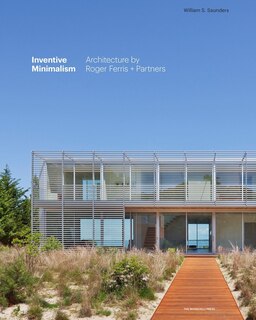 Inventive Minimalism: The Architecture Of Roger Ferris + Partners