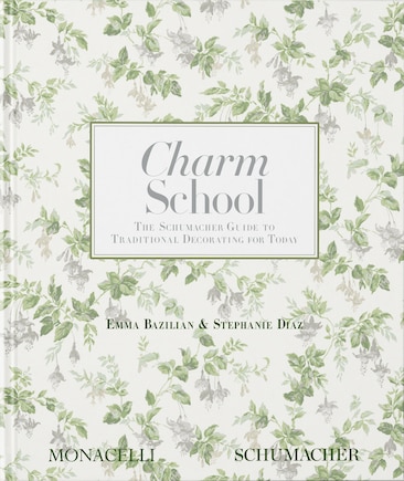 Charm School: The Schumacher Guide to Traditional Decorating for Today