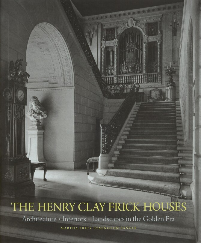 Front cover_The Henry Clay Frick Houses