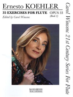 35 Exercises For Flute, Op. 33: Carol Wincenc 21st Century Series For Flute - Book 2