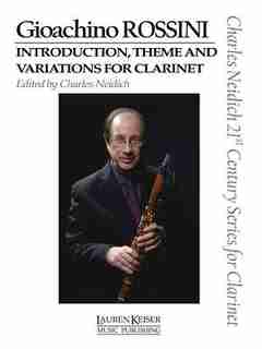 Gioachino Rossini - Introduction, Theme And Variations For Clarinet: Clarinet And Piano Charles Neidich 21st Century Series For Clarinet by Charles Neidich
