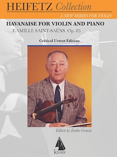 Havanaise: For Violin And Piano Critical Urtext Edition Heifetz Collection