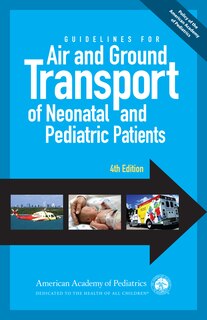 Couverture_Guidelines For Air And Ground Transport Of Neonatal And Pediatric Patients