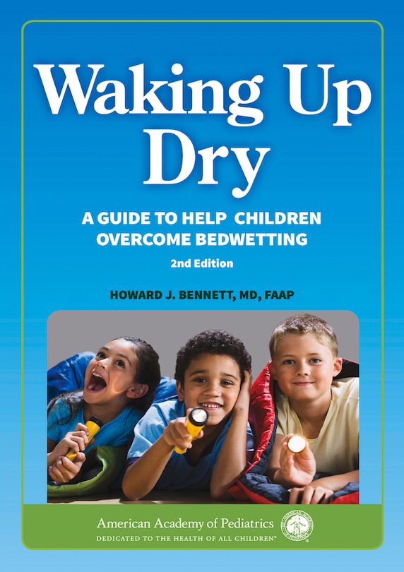 Waking up Dry: A Guide to Help Children Overcome Bedwetting