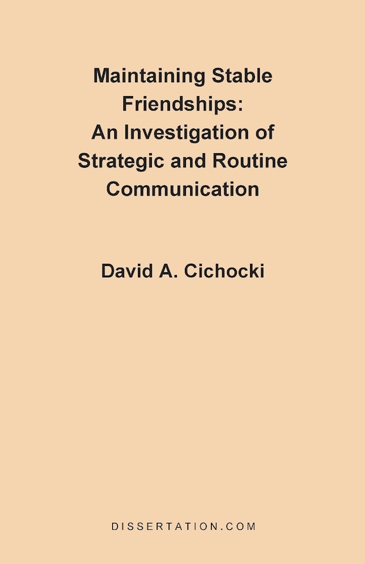 Maintaining Stable Friendships: An Investigation Of Strategic And Routine Communication