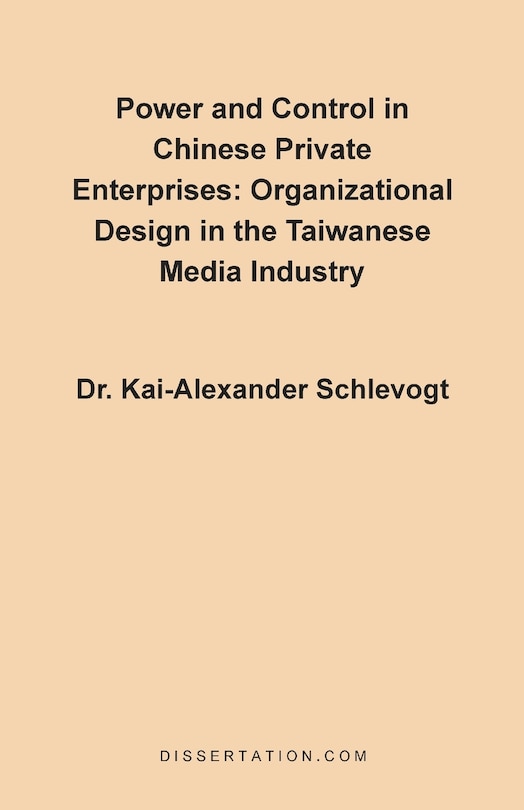 Front cover_Power And Control In Chinese Private Enterprises: Organizational Design In The Taiwanese Media Industry
