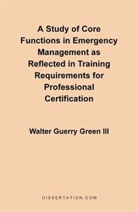 Couverture_A Study of Core Functions in Emergency Management as Reflected in Training Requirements for Professional Certification