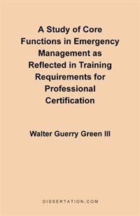 Couverture_A Study of Core Functions in Emergency Management as Reflected in Training Requirements for Professional Certification