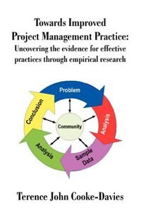 Front cover_Towards Improved Project Management Practice: Uncovering The Evidence For Effective Practices Through Empirical Research