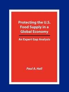 Protecting The U.s. Food Supply In A Global Economy: An Expert Gap Analysis