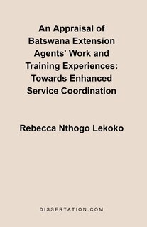 An Appraisal Of Batswana Extension Agents' Work And Training Experiences: Towards Enhanced Service Coordination