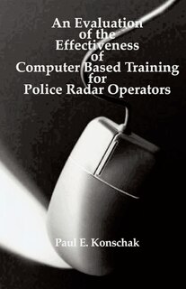 Front cover_An Evaluation Of Computer Based Training For Police Radar Operators