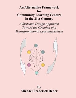 Front cover_An Alternative Framework for Community Learning Centers in the 21st Century
