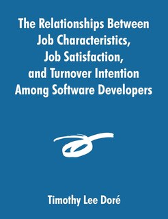 Front cover_The Relationships Between Job Characteristics, Job Satisfaction, and Turnover Intention Among Software D