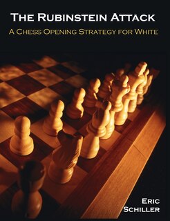 Front cover_The Rubenstein Attack: A Chess Opening Strategy For White